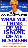 What You Think of Me Is None of My Business by T. Cole-Whittaker: Book Cover