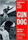 Gun Dog: Revolutionary Rapid Training Method