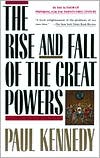 The Rise and Fall of the Great Powers by Paul M. Kennedy: Book Cover