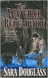 The Wayfarer Redemption (Wayfarer Redemption Series #1) by Sara Douglass: Book Cover