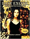 Easy Exotic by Padma Lakshmi: Book Cover