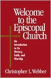 Welcome to the Episcopal Church by Christopher L. Webber: Book Cover