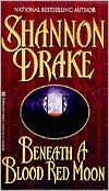 Beneath a Blood Red Moon by Shannon Drake: Book Cover