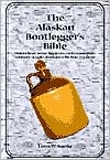 The Alaskan Bootlegger's Bible by Leon W. Kania: Book Cover