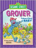 Grover Takes Care of Baby by Emily Thompson: Book Cover