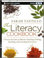 The Literacy Cookbook: A Practical Guide to Effective Reading, Writing, Speaking, and Listening Instruction