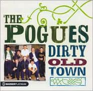 Dirty Old Town: The Platinum Collection by The Pogues: CD Cover