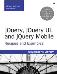 jQuery, jQuery UI, and jQuery Mobile: Recipes and Examples