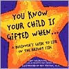You Know Your Child Is Gifted when... by Judy Galbraith: Book Cover