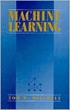 Machine Learning by Mitchell, Tom M. Mitchell, Tom M.