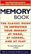 The Memory Book: Classic Guide to Improving Your Memory at Work, at School and at Play