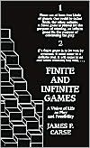 Finite and Infinte Games: A Vision of Life as Play and Possibility by James P. Carse