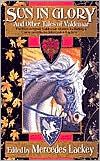 Sun in Glory and Other Tales of Valdemar by Mercedes Lackey: Book Cover
