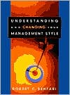 Understanding and Changing Your Management Style by Robert C. Benfari: Book Cover