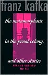 The Metamorphosis, In the Penal Colony, and Other Stories by Franz Kafka: Book Cover