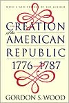 Creation of the American Republic, 1776-1787 by Gordon S. Wood: Book Cover