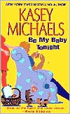 Be My Baby Tonight by Kasey Michaels: Book Cover