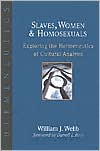 Slaves, Women and Homosexuals by William J. Webb: Book Cover