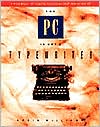The Pc is Not a Typewriter by Robin Williams: Book Cover