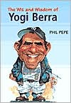 Wit and Wisdom of Yogi Berra by Phil Pepe: Book Cover