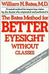 The Bates Method for Better Eyesight by William H. Bates: Book Cover