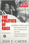 The Politics of Rage by Dan T. Carter: Book Cover