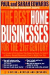 The Best Home Business for the 21st Century: The Inside Information You Need to Know to Select a Home-Based Business That's Right for You