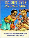 Bright Eyes, Brown Skin by Cheryl Willis Hudson: Book Cover