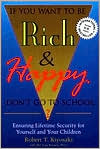 If You Want to Be Rich and Happy, Don't Go to School? by Robert T. Kiyosaki: Book Cover