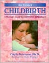 Easier Childbirth A Mothers Guide for Birthing Normally