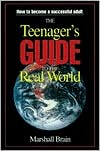 The Teenager's Guide to the Real World by Marshall Brain: Book Cover