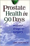 Prostate Health in 90 Days by Larry Clapp: Book Cover