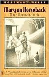 Mary on Horseback by Rosemary Wells: Book Cover