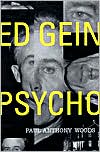 Ed Gein Psycho by Paul Anthony Woods: Book Cover