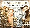 Book Cover Image. Title: Outside Over There, Author: Maurice  Sendak