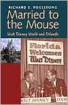 Married to the Mouse: Walt Disney World and Orlando