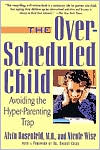 Over-Scheduled Child by Alvin Rosenfeld: Book Cover