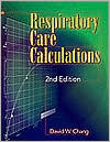 Respiratory Care Calculations by David W. Chang: Book Cover