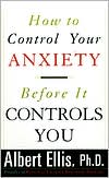 How to Control Your Anxiety before It Controls You by Albert Ellis: Book Cover