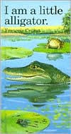 I Am a Little Alligator