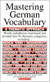 Mastering German Vocabulary: A Thematic Approach (Mastering Vocabulary @ Barnes & Noble