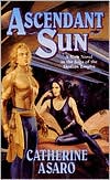 Ascendant Sun by Catherine Asaro: Book Cover