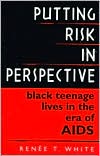 Putting Risk in Perspective: Black Teenage Lives in the Era of AIDS