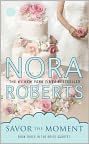 Book Cover Image. Title: Savor the Moment (Nora Roberts' Bride Quartet Series #3), Author: by Nora Roberts