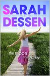 Book Cover Image. Title: The Moon and More, Author: by Sarah Dessen