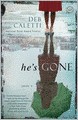 Book Cover Image. Title: He's Gone:  A Novel, Author: by Deb Caletti