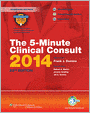 Book Cover Image. Title: The 5-Minute Clinical Consult 2014, Standard Edition, Author: Frank J. Domino,�Frank J. Domino,�Robert A. Baldor,�Jill A. Grimes,�Jeremy Golding