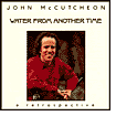 Water from Another Time by John McCutcheon: CD Cover