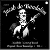 Original Classic Recordings, Vol. 1: Mandolin Master of Brazil by Jacob Do Bandolim: CD Cover