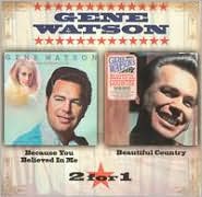 Because You Believed in Me/Beautiful Country by Gene Watson: CD Cover